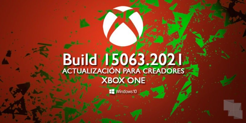 Build 15063.2021 de Xbox One Insider Preview, ya disponible en el Anillo 4