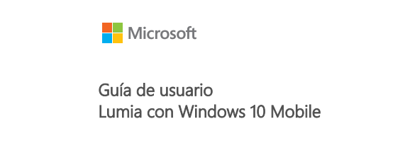 Prepárate para la llegada de Windows 10 Mobile con la Guía de usuario de Microsoft