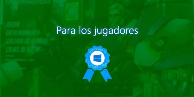 Todas las novedades para los jugadores en la Creators Update de Windows 10